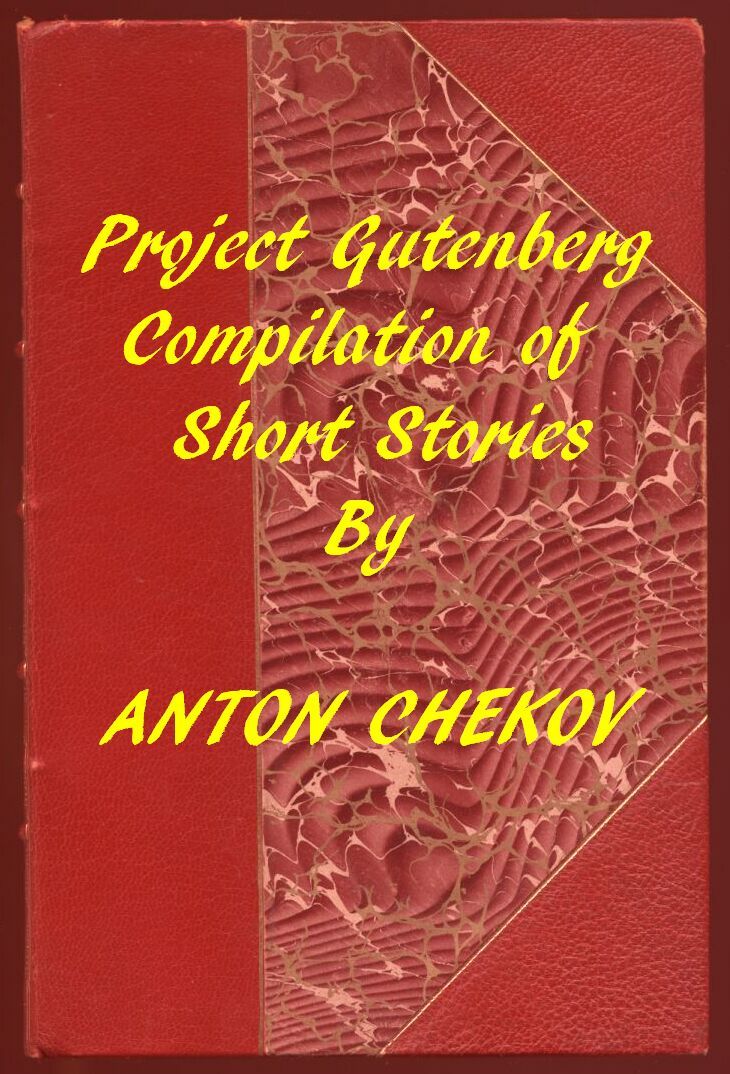 Project Gutenberg Compilation of Short Stories by Chekhov - Anton Pavlovich Chekhov